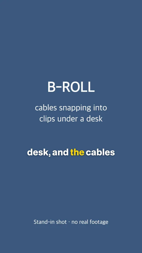 An exported frame where a full-screen stand-in B-roll card reading cables snapping into clips under a desk covers the talking shot, with the caption on top